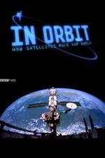 Watch In Orbit: How Satellites Rule Our World 0123movies