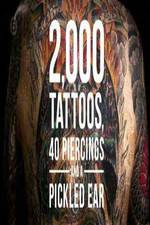 Watch 2000 Tattoos 40 Piercings and a Pickled Ear 0123movies