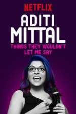 Watch Aditi Mittal: Things They Wouldn\'t Let Me Say 0123movies