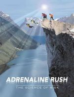 Watch Adrenaline Rush: The Science of Risk 0123movies