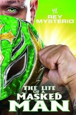 Watch WWE: Rey Mysterio - The Life of a Masked Man 0123movies