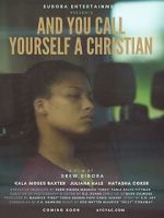 Watch And You Call Yourself a Christian 0123movies