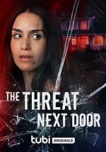 Watch The Threat Next Door 0123movies