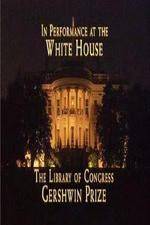 Watch In Performance at the White House - The Library of Congress Gershwin Prize 0123movies