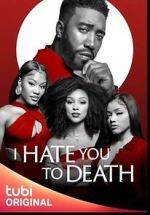 Watch I Hate You to Death 0123movies