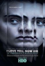 Watch I Love You, Now Die: The Commonwealth v. Michelle Carter 0123movies
