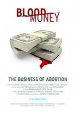 Watch Blood Money: The Business of Abortion 0123movies