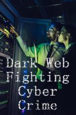 Watch Dark Web: Fighting Cybercrime 0123movies