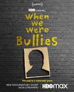 Watch When We Were Bullies (Short 2021) 0123movies