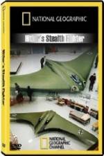 Watch National Geographic  Hitlers Stealth Fighter 0123movies