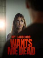 Watch My Landlord Wants Me Dead 0123movies