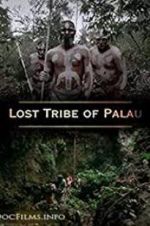 Watch Lost Tribe of Palau 0123movies
