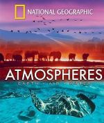 Watch National Geographic: Atmospheres - Earth, Air and Water 0123movies