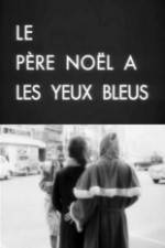 Watch Le père Noël a les yeux bleus 0123movies