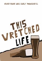 Watch This Wretched Life 0123movies