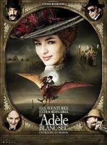 Watch The Extraordinary Adventures of Adle Blanc-Sec 0123movies