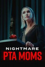 Watch Nightmare PTA Moms 0123movies