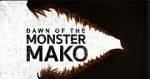 Watch Dawn of the Monster Mako (TV Special 2022) 0123movies