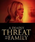 Watch A Deadly Threat to My Family 0123movies