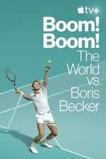 Watch Boom! Boom!: The World vs. Boris Becker 0123movies