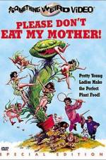 Watch Please Don't Eat My Mother 0123movies