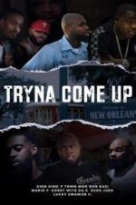 Watch Tryna Come up 0123movies
