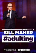 Watch Bill Maher: #Adulting (TV Special 2022) 0123movies