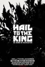 Watch Hail to the King: 60 Years of Destruction 0123movies