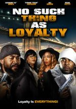 Watch No Such Thing as Loyalty 0123movies
