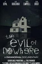 Watch The Evil of Nowhere: A Paranormal Documentary 0123movies