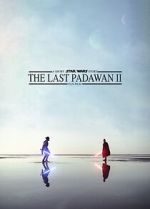 Watch The Last Padawan 2 0123movies