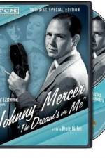Watch Johnny Mercer: The Dream's on Me 0123movies