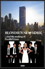 Watch Blondie\'s New York and the Making of Parallel Lines 0123movies