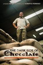 Watch The Dark Side Of Chocolate 0123movies