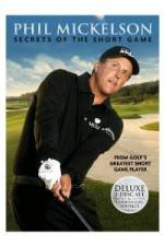 Watch Phil Mickelson: Secrets of the Short Game 0123movies