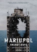 Watch Mariupol. Unlost Hope 0123movies