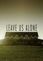 Watch Leave Us Alone (Short 2013) 0123movies