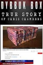 Watch Dybbuk Box: The Story of Chris Chambers 0123movies