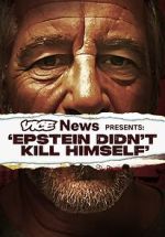 Watch VICE News Presents: Epstein Didn't Kill Himself 0123movies