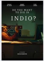 Watch Do You Want to Die in Indio? 0123movies