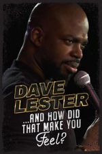 Watch Dave Lester: And How Did That Make You Feel? (TV Special 2023) 0123movies