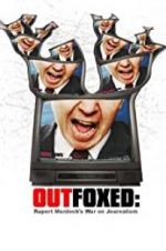 Watch Outfoxed: Rupert Murdoch\'s War on Journalism 0123movies