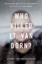 Watch Who Killed Lt. Van Dorn? 0123movies