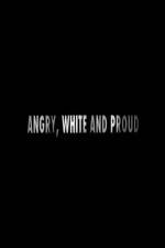 Watch Angry, White and Proud 0123movies