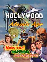 Watch Hollywood in the Atomic Age - Monsters! Martians! Mad Scientists! 0123movies