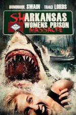 Watch Sharkansas Women's Prison Massacre 0123movies
