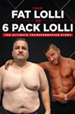 Watch From Fat Lolli to Six Pack Lolli: The Ultimate Transformation Story 0123movies