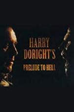 Watch Harry Doright\'s Prelude to Hell 0123movies