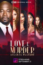 Watch Love & Murder: Atlanta Playboy 0123movies