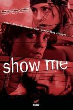Watch Show Me 0123movies